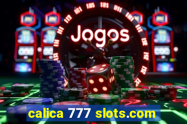 calica 777 slots.com